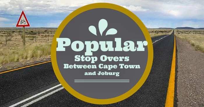 3 Popular Stop Overs between Joburg & Cape Town