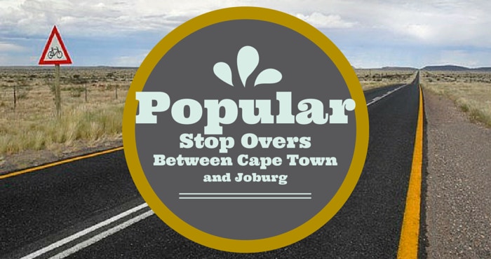 3 Popular Stop Overs between Joburg & Cape Town