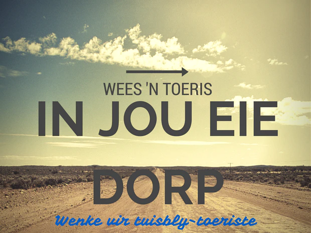 Wees ‘n toeris in jou eie dorp