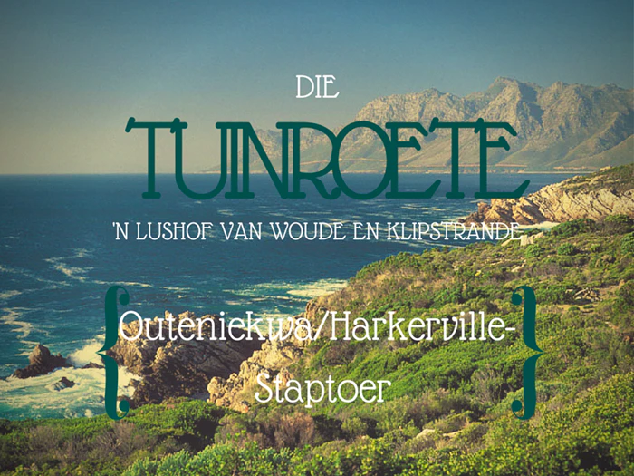 Outeniekwa/Harkerville-staptoer: die Tuinroete te voet