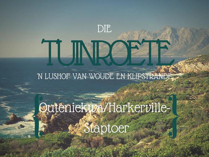 Outeniekwa/Harkerville-staptoer: die Tuinroete te voet