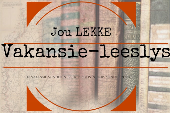 ʼn Vakansie sonder ʼn boek, is soos ʼn huis sonder ʼn stoep
