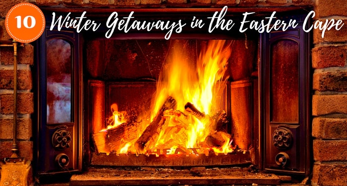 10 Winter getaways in the Eastern Cape.